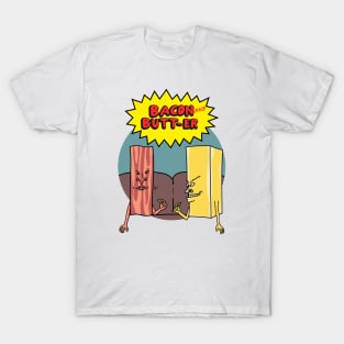 bacon & butt-er T-Shirt